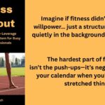 The hardest part of fitness isn’t the push-ups—it’s negotiating with your calendar when you’re already stretched thin.